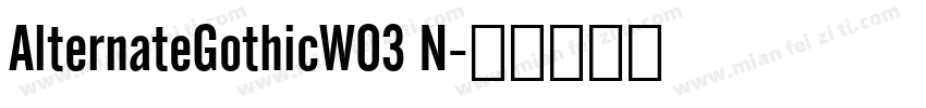 AlternateGothicW03 N字体转换